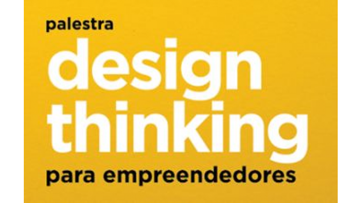 Palestra aborda aplicação do Design Thinking para empreendedores