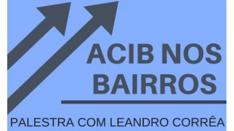 Acib nos bairros reunirá empresários do bairro Salto