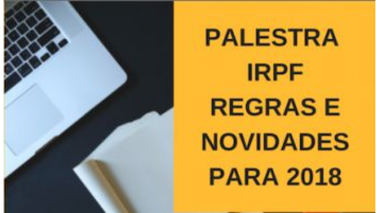 Palestra aborda novidades do IRPF 2018