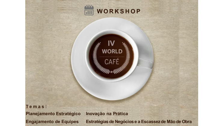 World Café proporciona debate sobre temas relevantes para a gestão das empresas